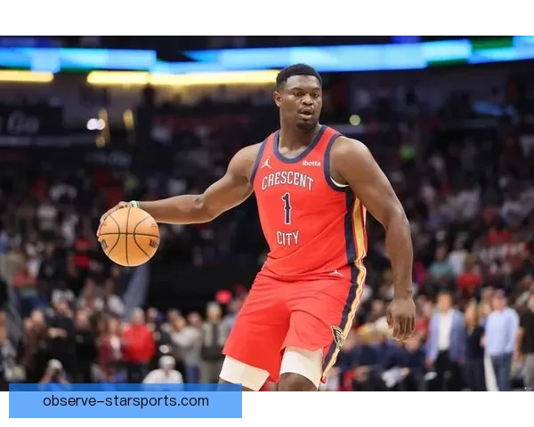 鹈鹕迎关键调整锡安健康进展牵动季后赛前景与阵容轮换策略成焦点